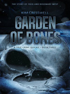 cover image of Garden of Bones--A True Crime Quickie (Book Three)